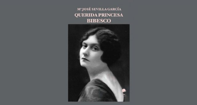 Querida princesa Bibesco. De María Jose Sevilla García